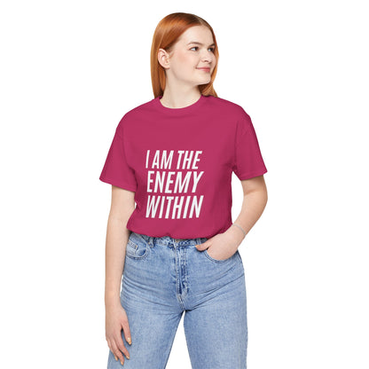 I Am the Enemy Within - Unisex Jersey Short Sleeve Tee - T-Shirt | A quirky, joy-filled design from Have Fun Spread Joy.
