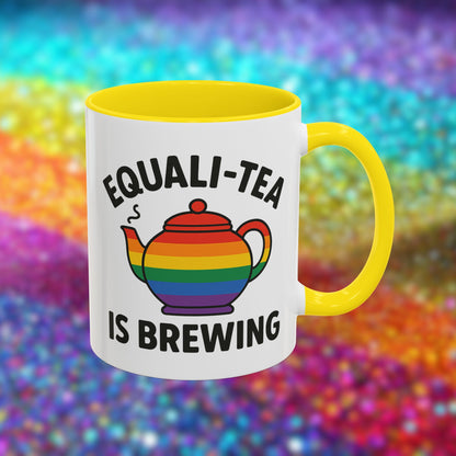 Equali-tea Is Brewing | Ceramic Coffee Mug