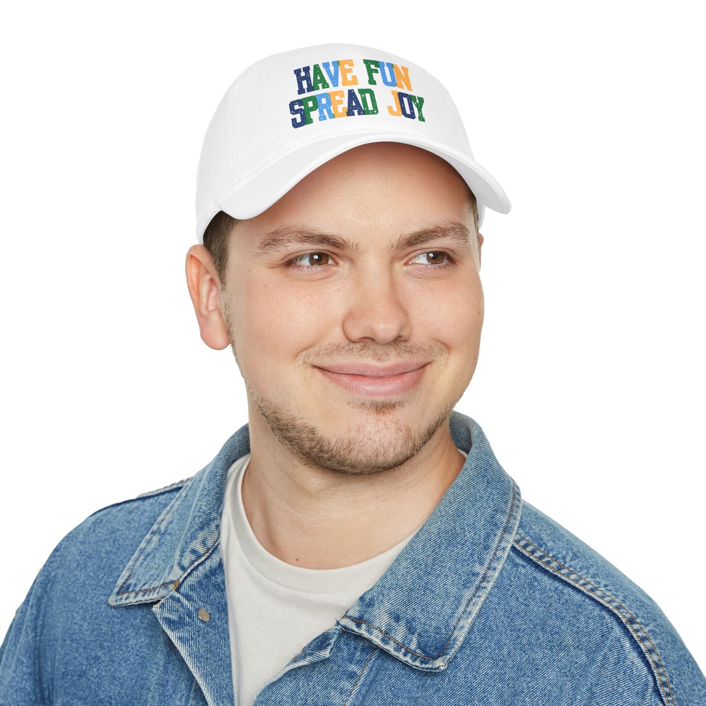 Have Fun Spread Joy Low Profile Baseball Cap