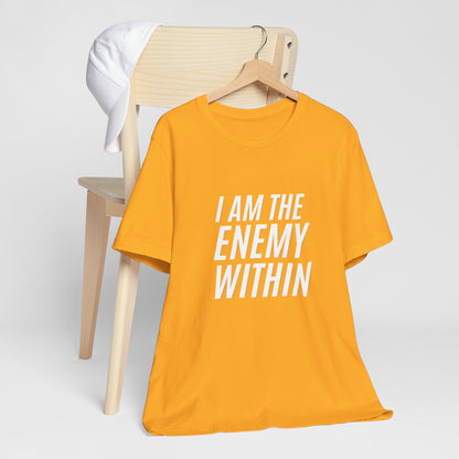 I Am the Enemy Within - Unisex Jersey Short Sleeve Tee - T-Shirt | A quirky, joy-filled design from Have Fun Spread Joy.