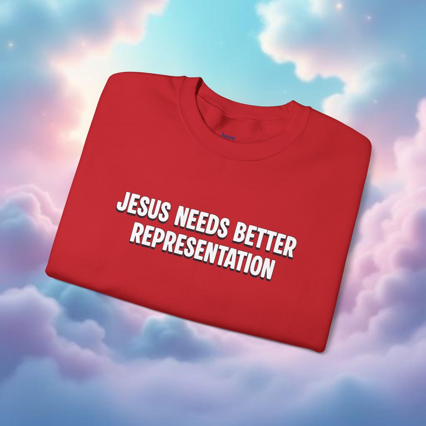 Jesus Needs Better Representation | Unisex Statement Crewneck Sweatshirt