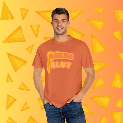 Queso Slut Tee | Unisex Garment-Dyed T-shirt - T-Shirt | A quirky, joy-filled design from Have Fun Spread Joy.