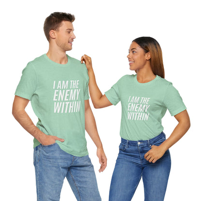 I Am the Enemy Within - Unisex Jersey Short Sleeve Tee - T-Shirt | A quirky, joy-filled design from Have Fun Spread Joy.
