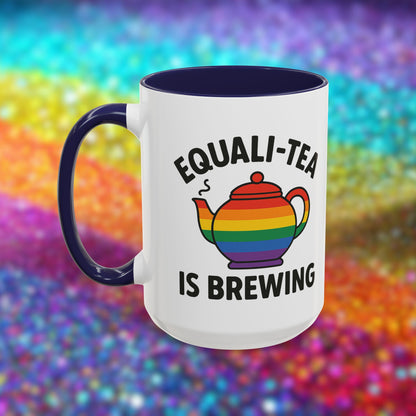 Equali-tea Is Brewing | Ceramic Coffee Mug
