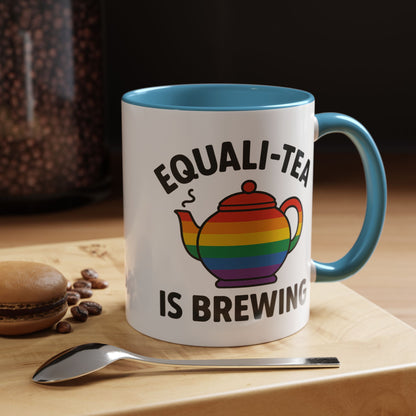 Equali-tea Is Brewing | Ceramic Coffee Mug