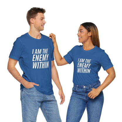 I Am the Enemy Within - Unisex Jersey Short Sleeve Tee - T-Shirt | A quirky, joy-filled design from Have Fun Spread Joy.