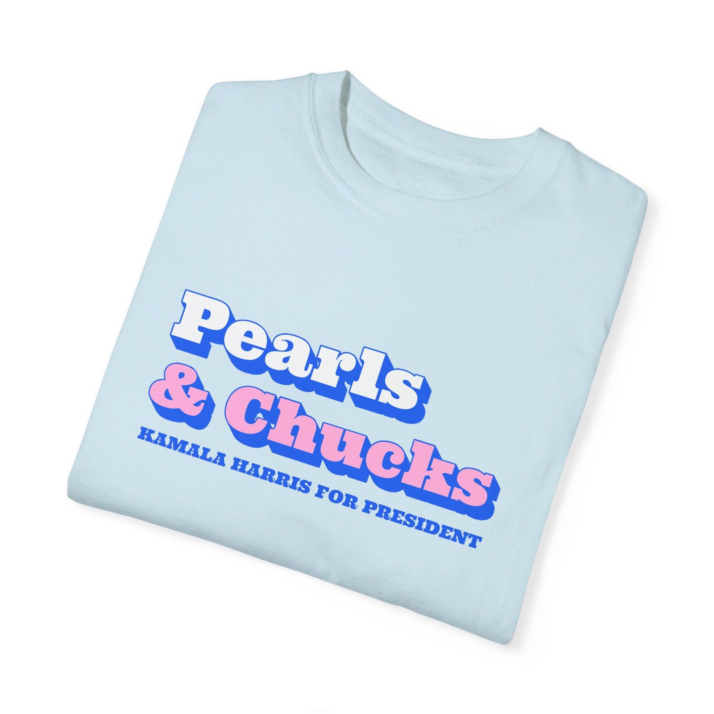 Pearls & Chucks | Kamala Harris for President (Unisex Garment-Dyed T-shirt)