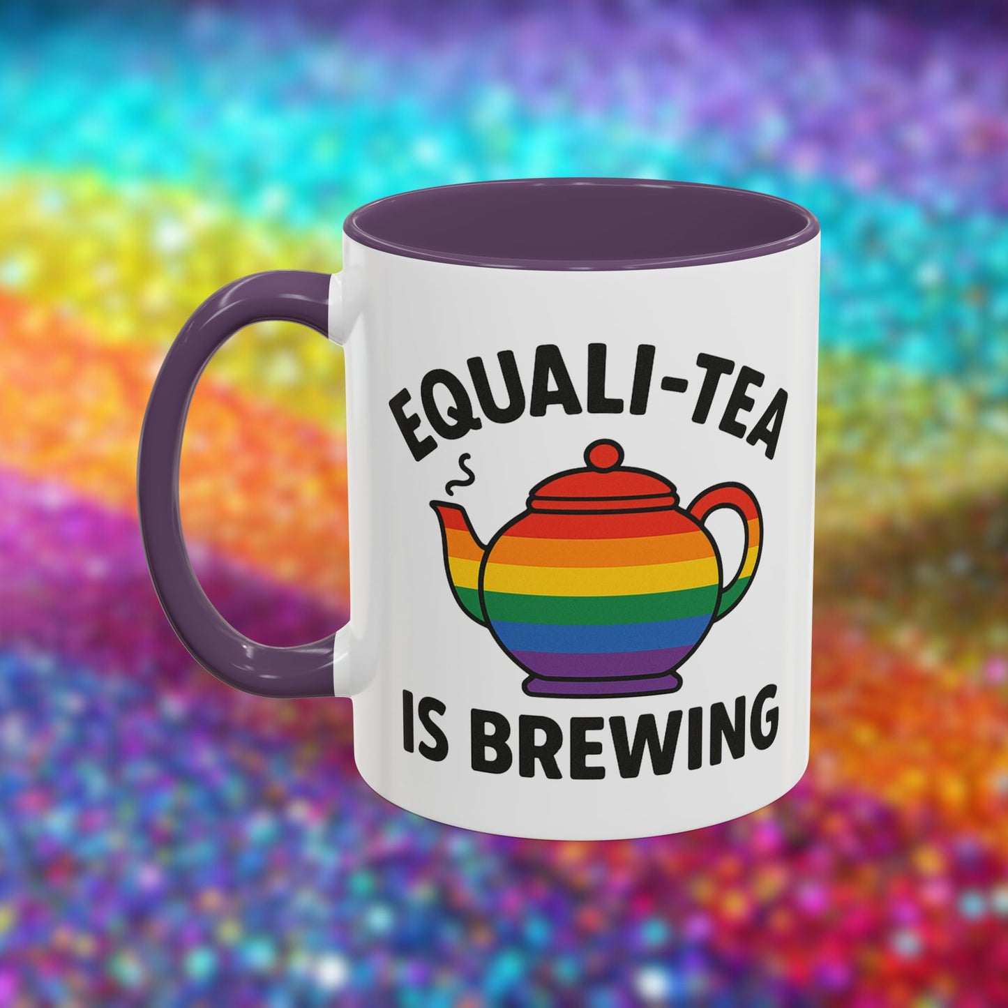 Equali-tea Is Brewing | Ceramic Coffee Mug