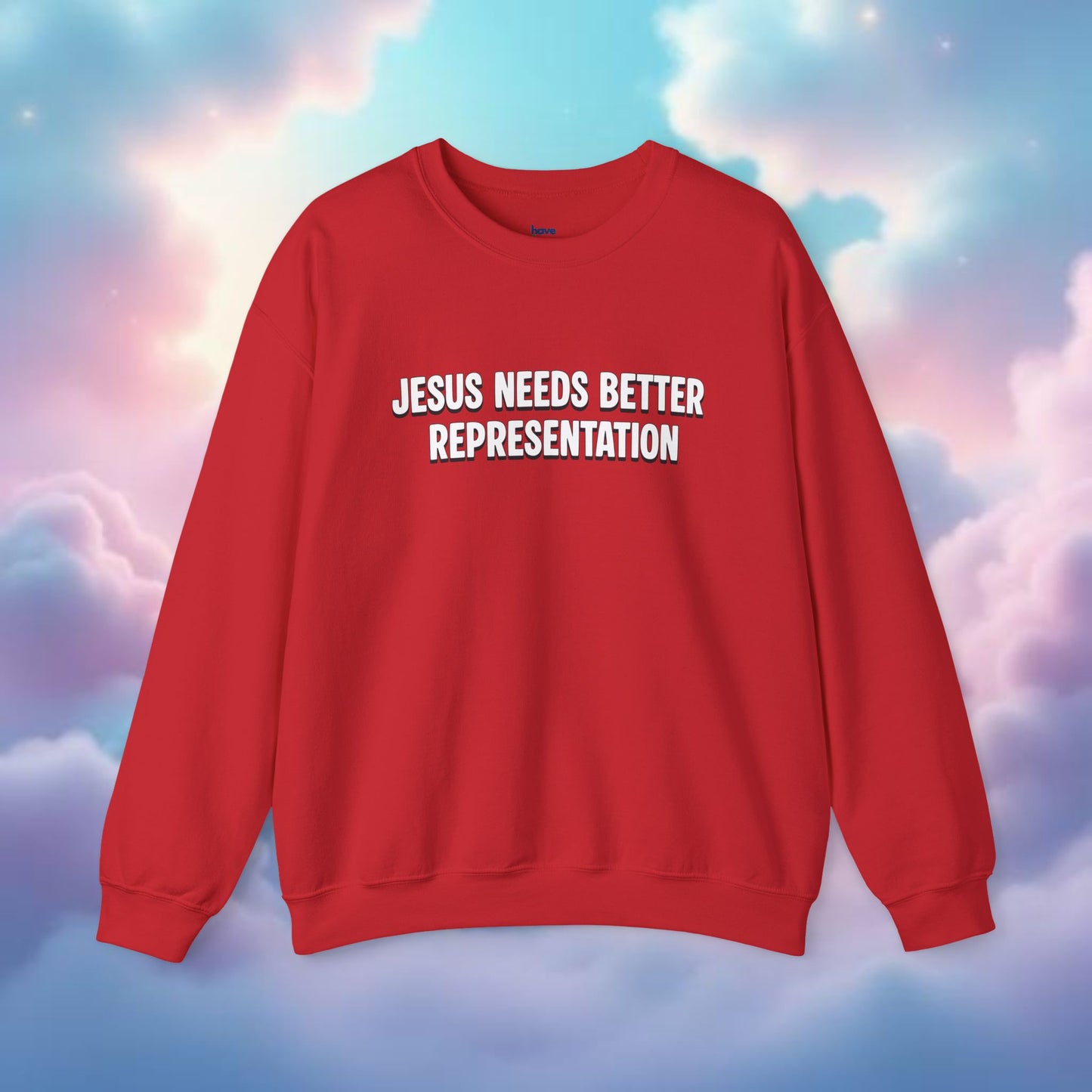 Jesus Needs Better Representation | Unisex Statement Crewneck Sweatshirt