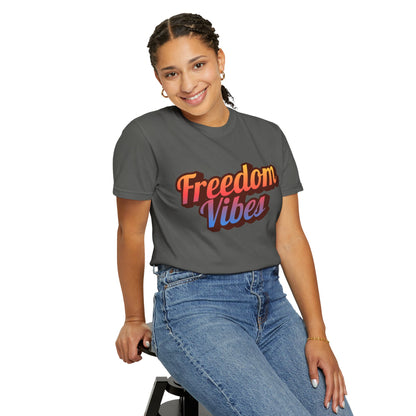 Freedom Vibes | Unisex Garment-Dyed T-shirt - T-Shirt | A quirky, joy-filled design from Have Fun Spread Joy.