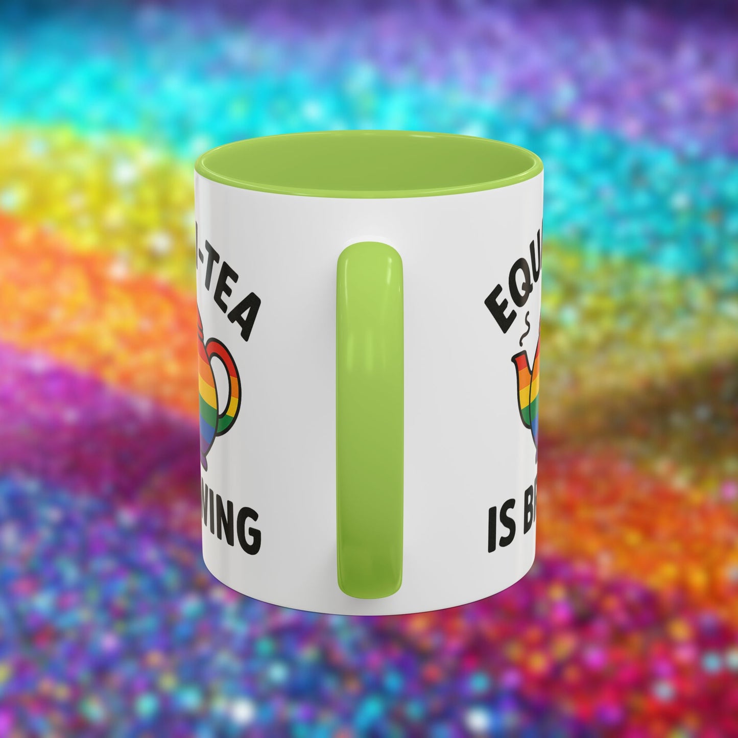 Equali-tea Is Brewing | Ceramic Coffee Mug