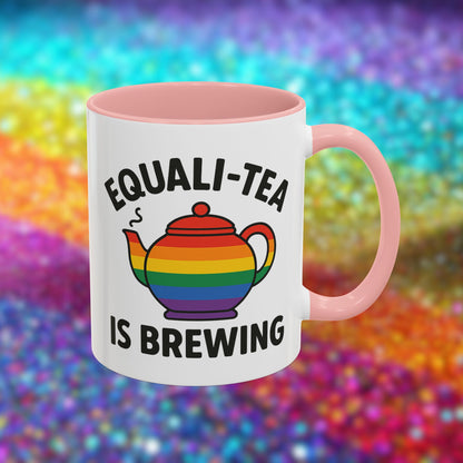 Equali-tea Is Brewing | Ceramic Coffee Mug