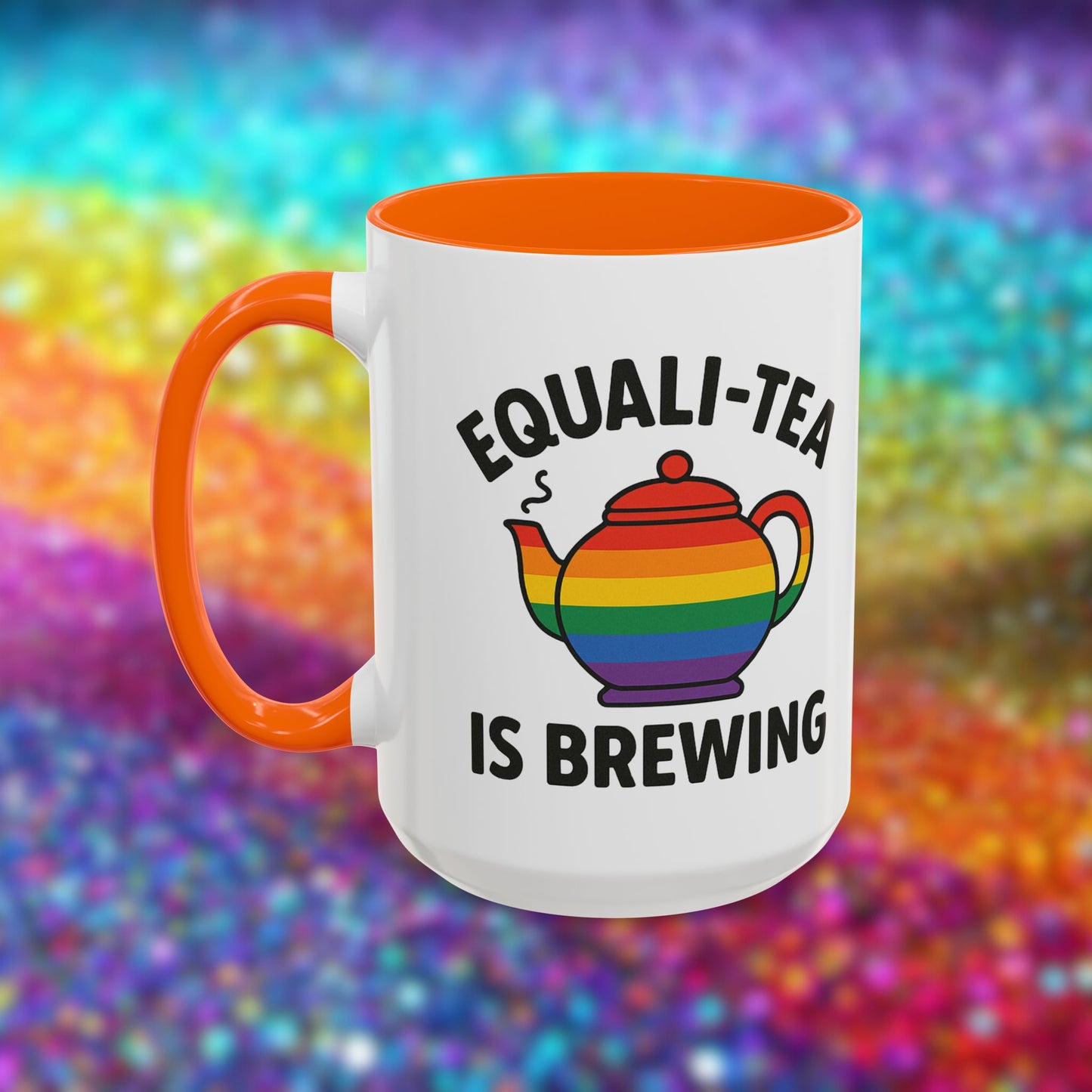 Equali-tea Is Brewing | Ceramic Coffee Mug