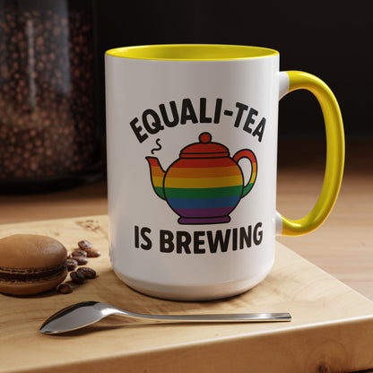 Equali-tea Is Brewing | Ceramic Coffee Mug