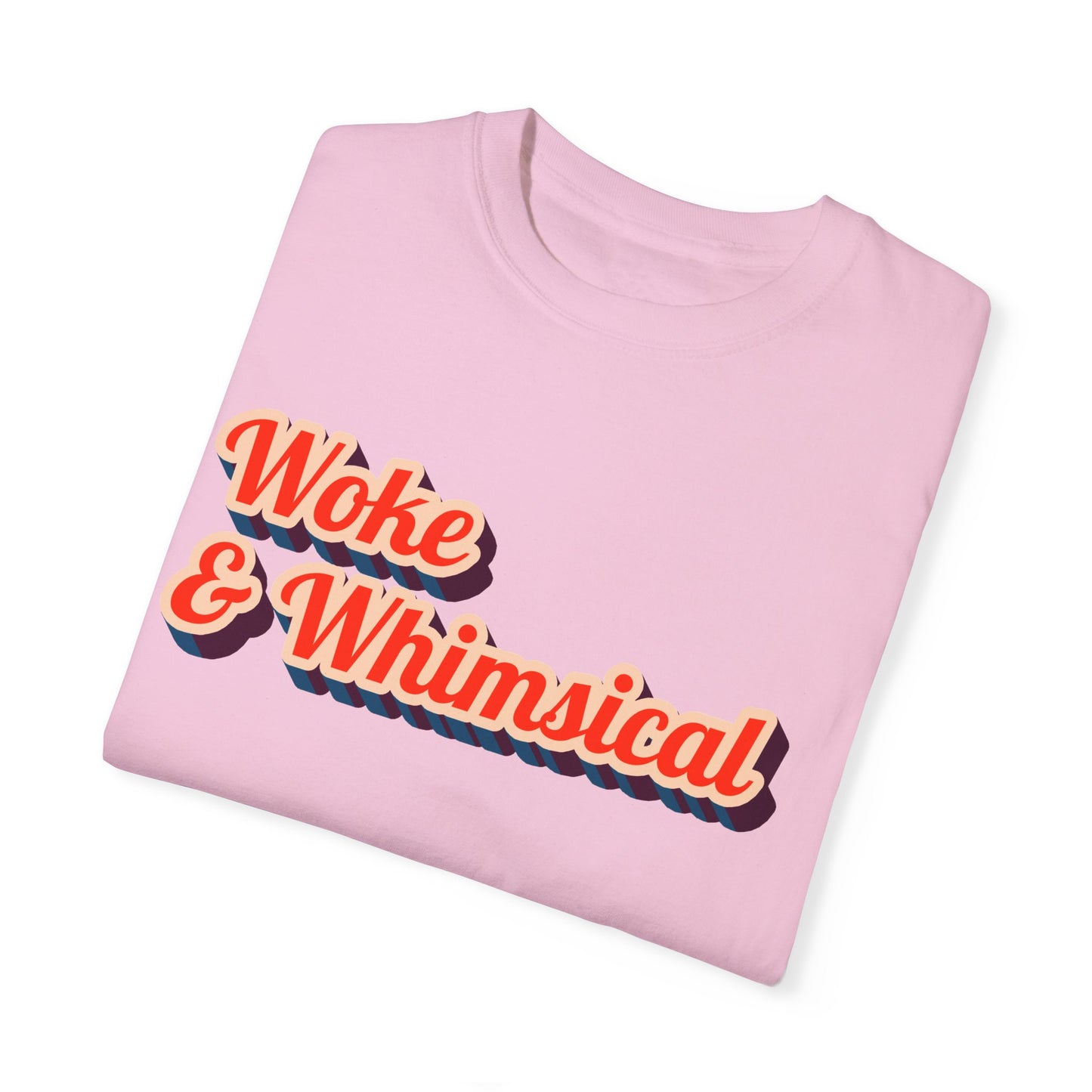 Woke & Whimsical | Unisex Garment-Dyed T-shirt