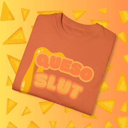Queso Slut Tee | Unisex Garment-Dyed T-shirt - T-Shirt | A quirky, joy-filled design from Have Fun Spread Joy.