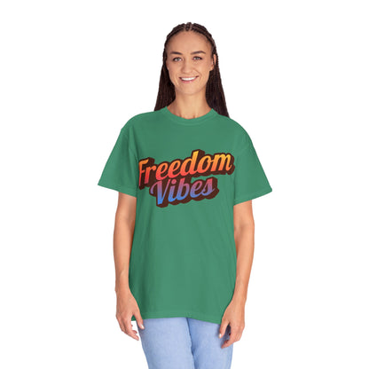 Freedom Vibes | Unisex Garment-Dyed T-shirt - T-Shirt | A quirky, joy-filled design from Have Fun Spread Joy.