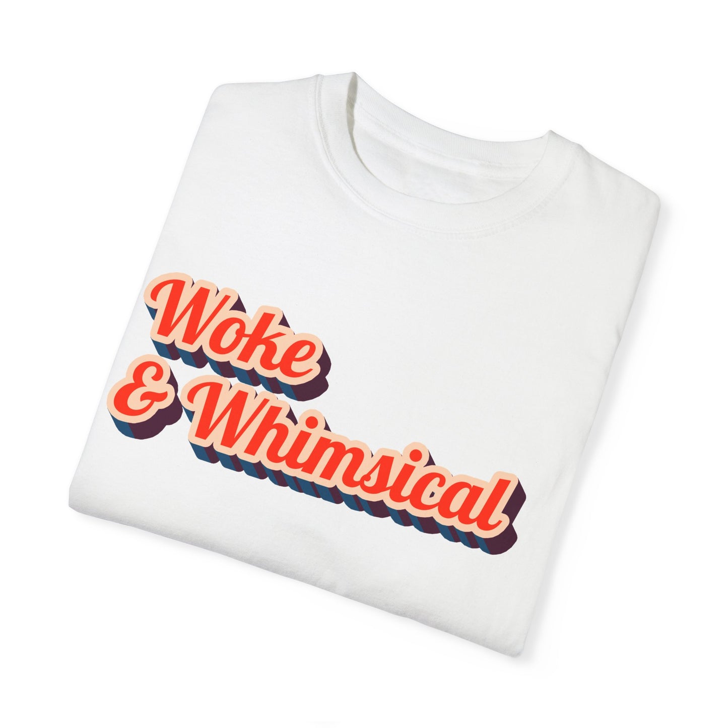 Woke & Whimsical | Unisex Garment-Dyed T-shirt