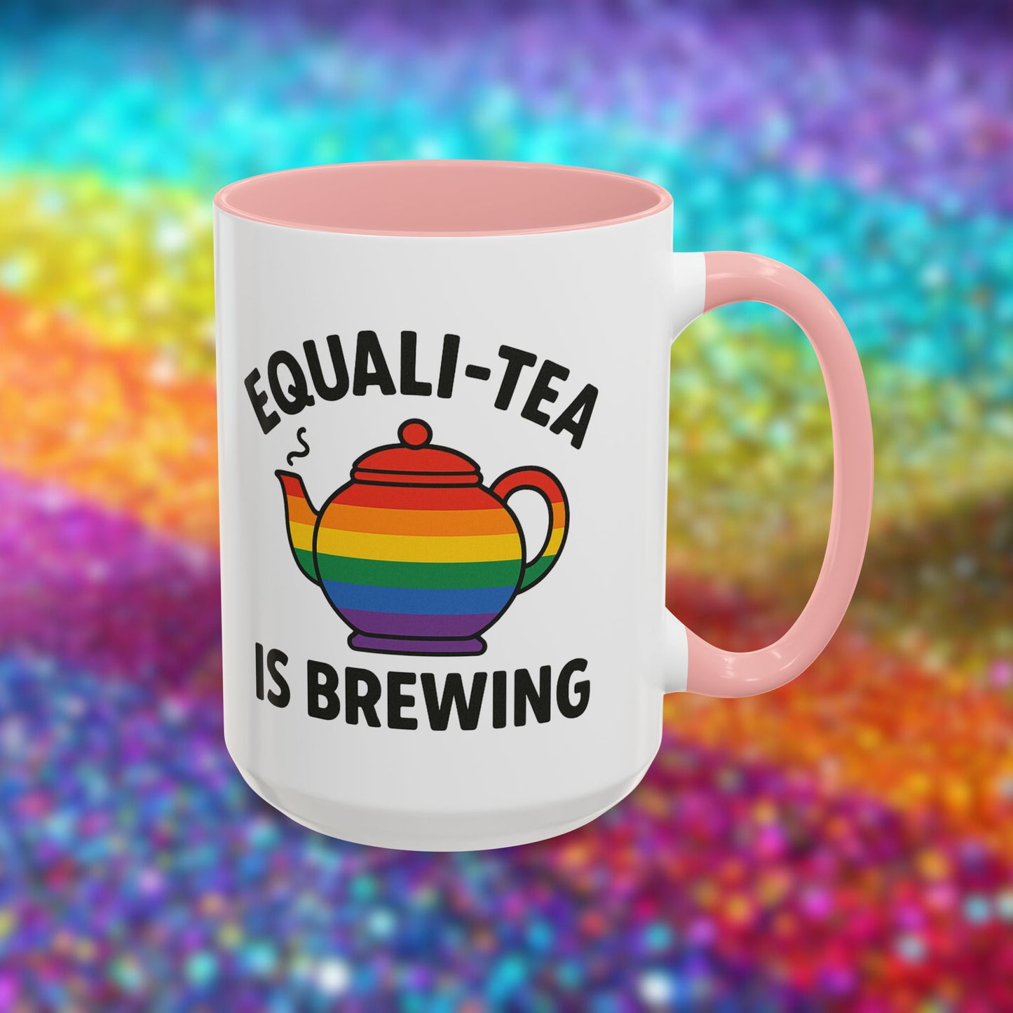 Equali-tea Is Brewing | Ceramic Coffee Mug