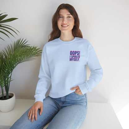 Embroidered Crewneck Sweatshirt - Oops! I spoiled myself. - Sweatshirt | A quirky, joy-filled design from Have Fun Spread Joy.