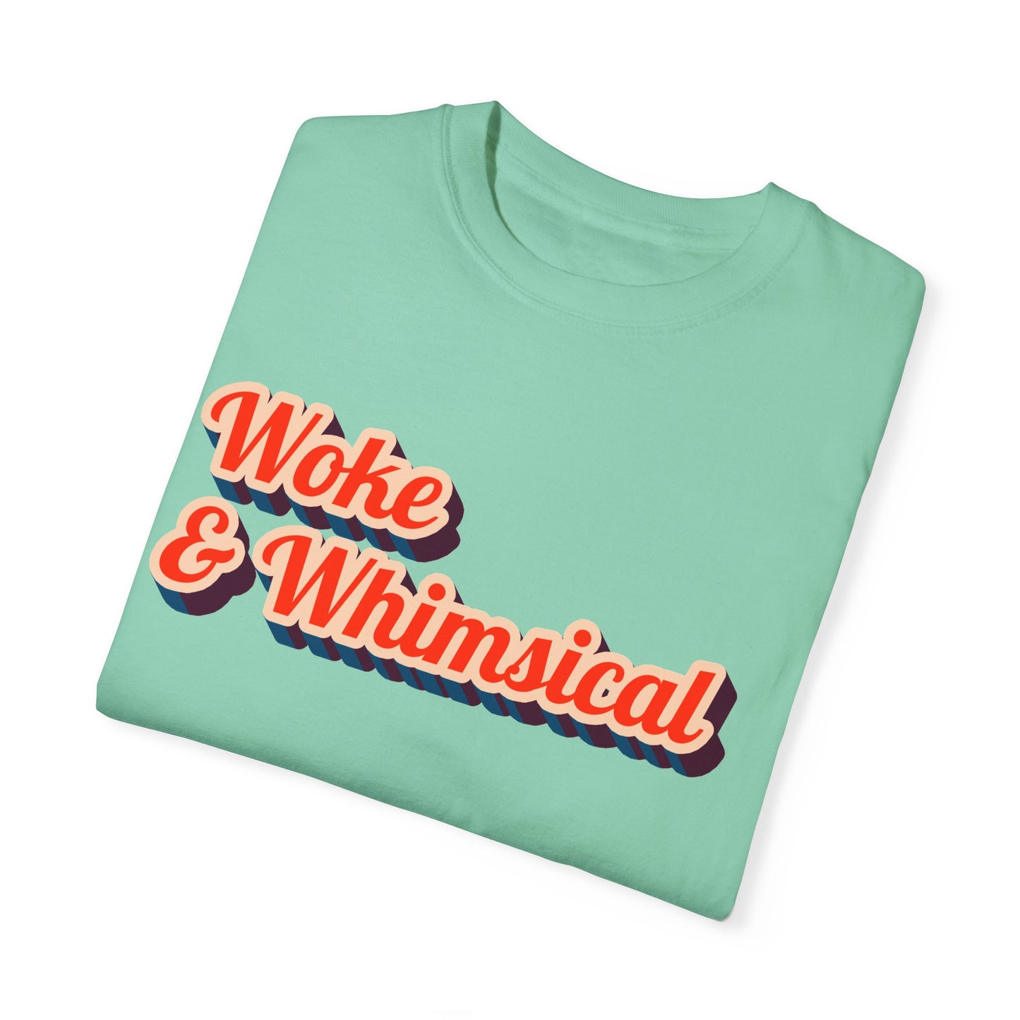 Woke & Whimsical | Unisex Garment-Dyed T-shirt