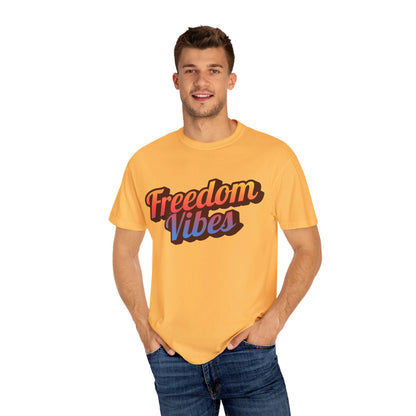 Freedom Vibes | Unisex Garment-Dyed T-shirt - T-Shirt | A quirky, joy-filled design from Have Fun Spread Joy.