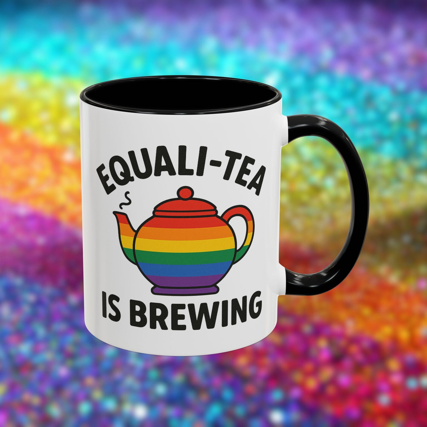 Equali-tea Is Brewing | Ceramic Coffee Mug
