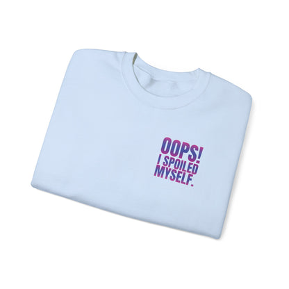Embroidered Crewneck Sweatshirt - Oops! I spoiled myself. - Sweatshirt | A quirky, joy-filled design from Have Fun Spread Joy.