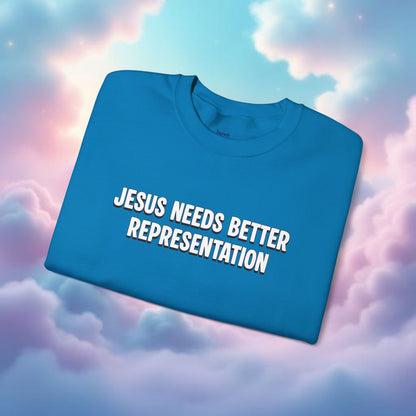 Jesus Needs Better Representation | Unisex Statement Crewneck Sweatshirt