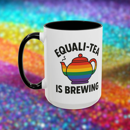 Equali-tea Is Brewing | Ceramic Coffee Mug