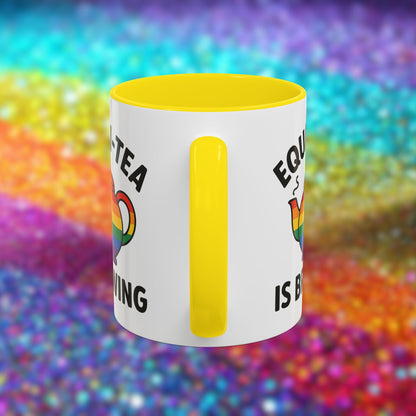Equali-tea Is Brewing | Ceramic Coffee Mug
