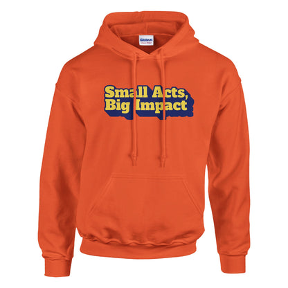 Small Acts, Big Impact | Classic Unisex Pullover Hoodie | Gildan® 18500 - Hoodie | A quirky, joy-filled design from Have Fun Spread Joy.