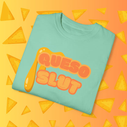 Queso Slut Tee | Unisex Garment-Dyed T-shirt - T-Shirt | A quirky, joy-filled design from Have Fun Spread Joy.