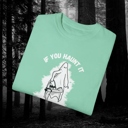 If You Haunt It, Flaunt It Illustrated Tee | Unisex Garment-Dyed T-shirt - T-Shirt | A quirky, joy-filled design from Have Fun Spread Joy.