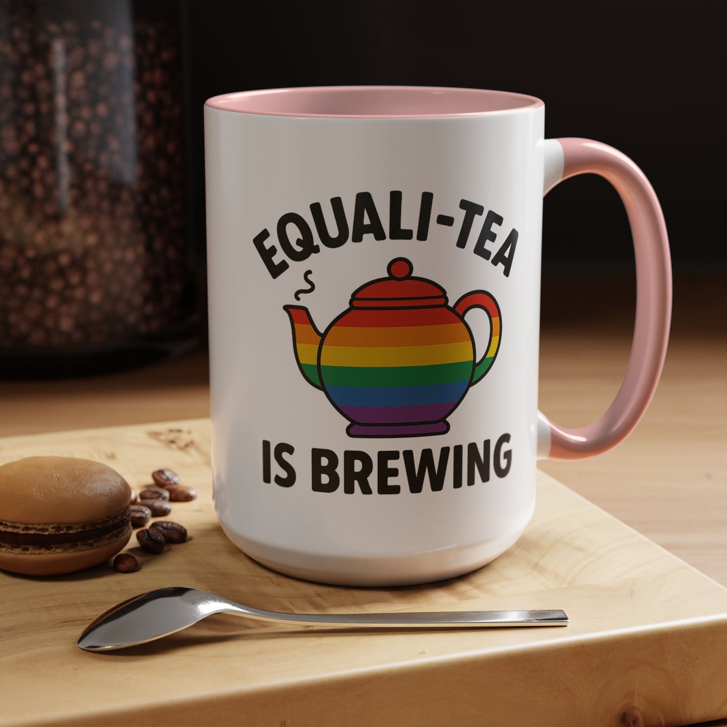 Equali-tea Is Brewing | Ceramic Coffee Mug
