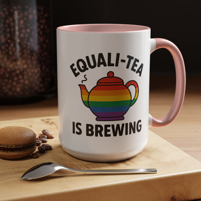 Equali-tea Is Brewing | Ceramic Coffee Mug
