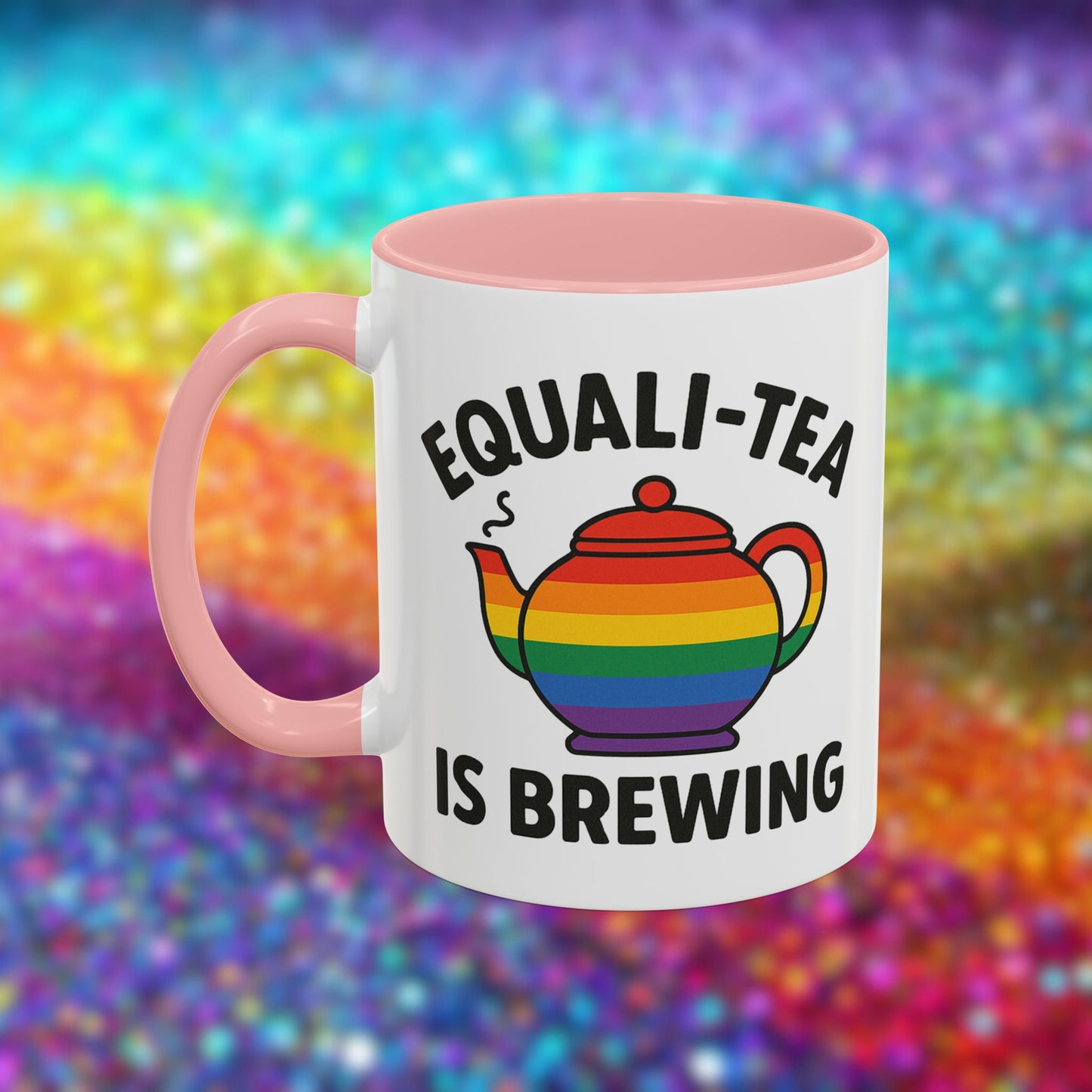 Equali-tea Is Brewing | Ceramic Coffee Mug