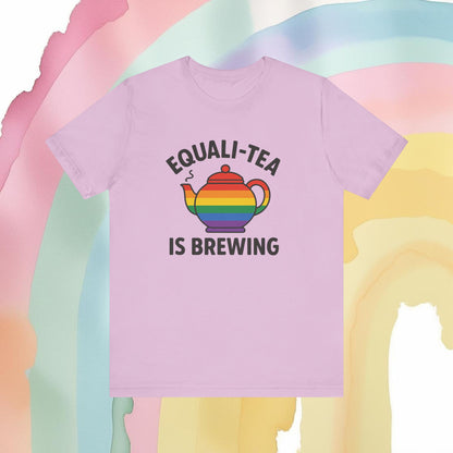 Equali-Tea Is Brewing Tee – Because the Tea Is Hot and the Looks Are Hotter - T-Shirt | A quirky, joy-filled design from Have Fun Spread Joy.