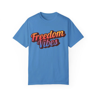 Freedom Vibes | Unisex Garment-Dyed T-shirt - T-Shirt | A quirky, joy-filled design from Have Fun Spread Joy.