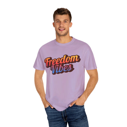 Freedom Vibes | Unisex Garment-Dyed T-shirt - T-Shirt | A quirky, joy-filled design from Have Fun Spread Joy.