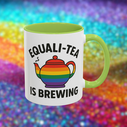 Equali-tea Is Brewing | Ceramic Coffee Mug