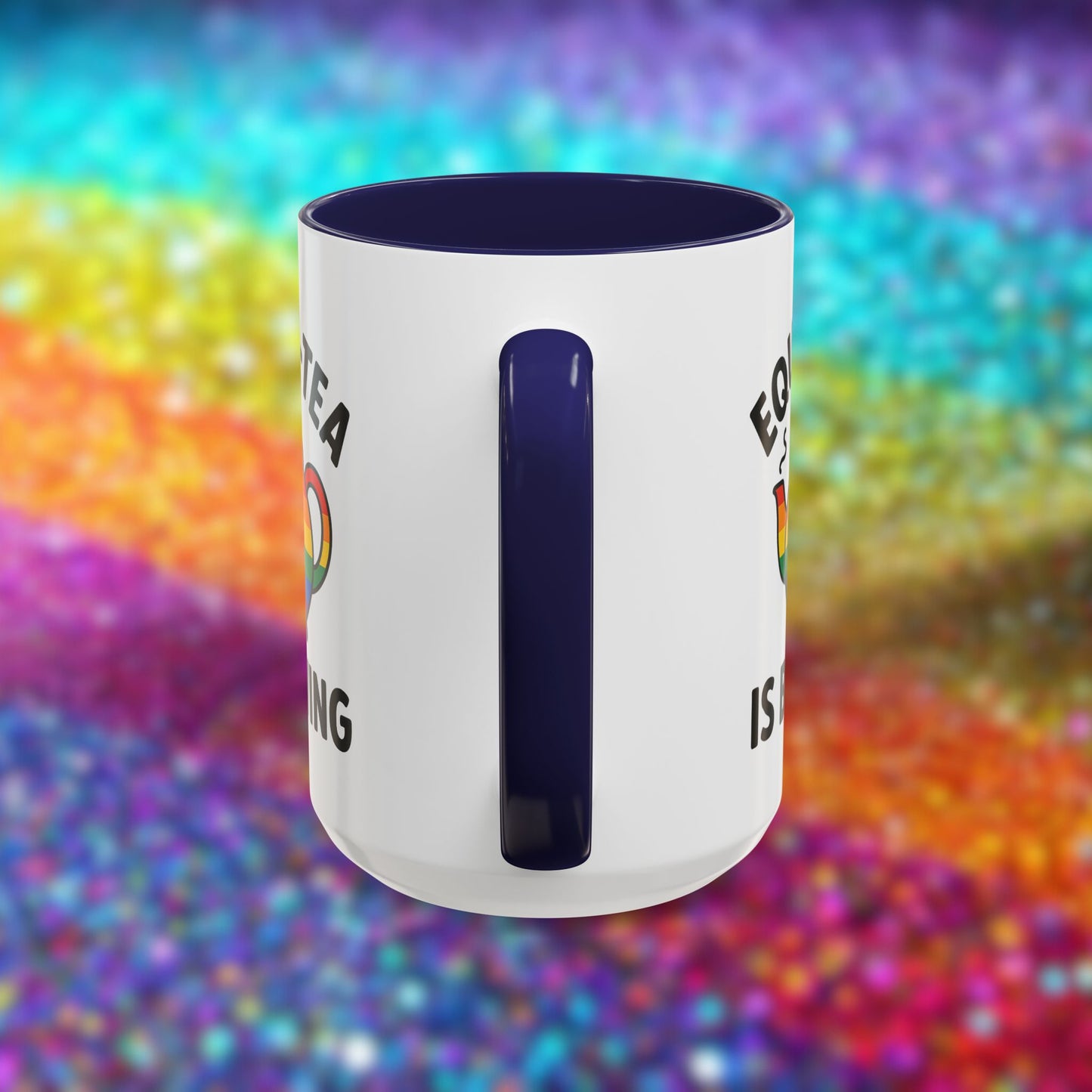 Equali-tea Is Brewing | Ceramic Coffee Mug