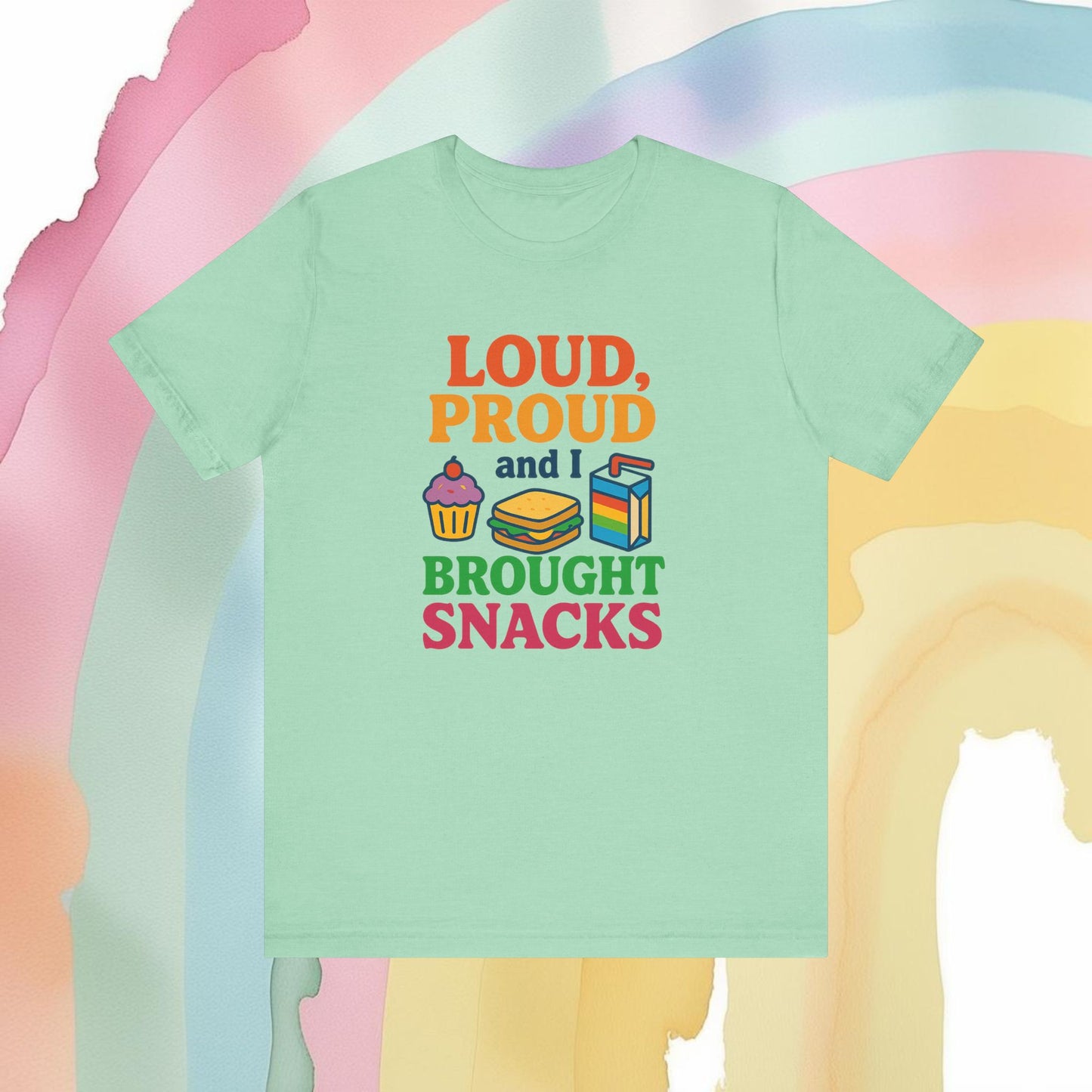 Loud, Proud, and I Brought Snacks Tee - T-Shirt | A quirky, joy-filled design from Have Fun Spread Joy.