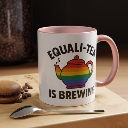 Equali-tea Is Brewing | Ceramic Coffee Mug