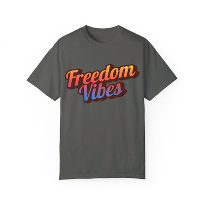 Freedom Vibes | Unisex Garment-Dyed T-shirt - T-Shirt | A quirky, joy-filled design from Have Fun Spread Joy.