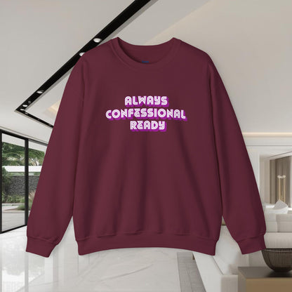 Always Confessional Ready | Unisex Graphic Crewneck Sweatshirt