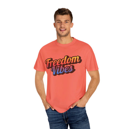 Freedom Vibes | Unisex Garment-Dyed T-shirt - T-Shirt | A quirky, joy-filled design from Have Fun Spread Joy.