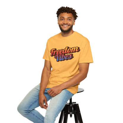 Freedom Vibes | Unisex Garment-Dyed T-shirt - T-Shirt | A quirky, joy-filled design from Have Fun Spread Joy.