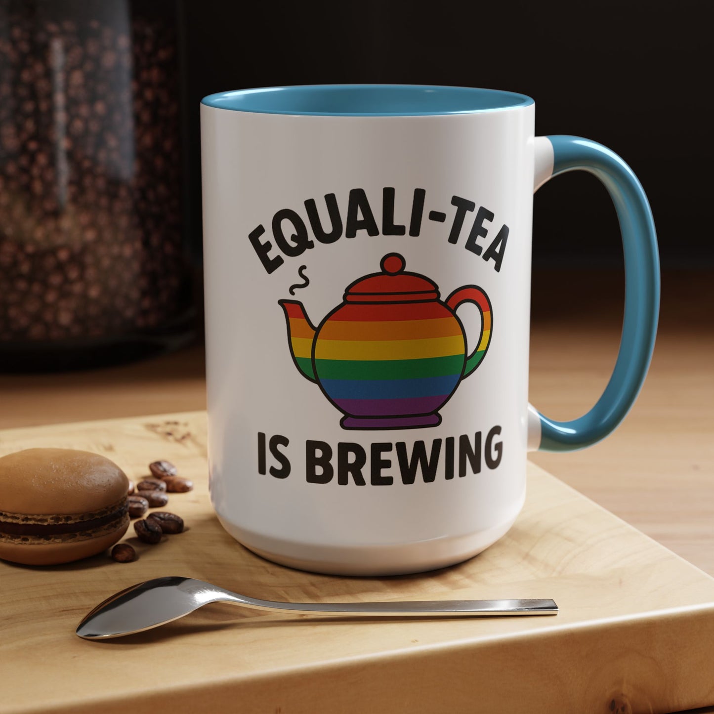 Equali-tea Is Brewing | Ceramic Coffee Mug
