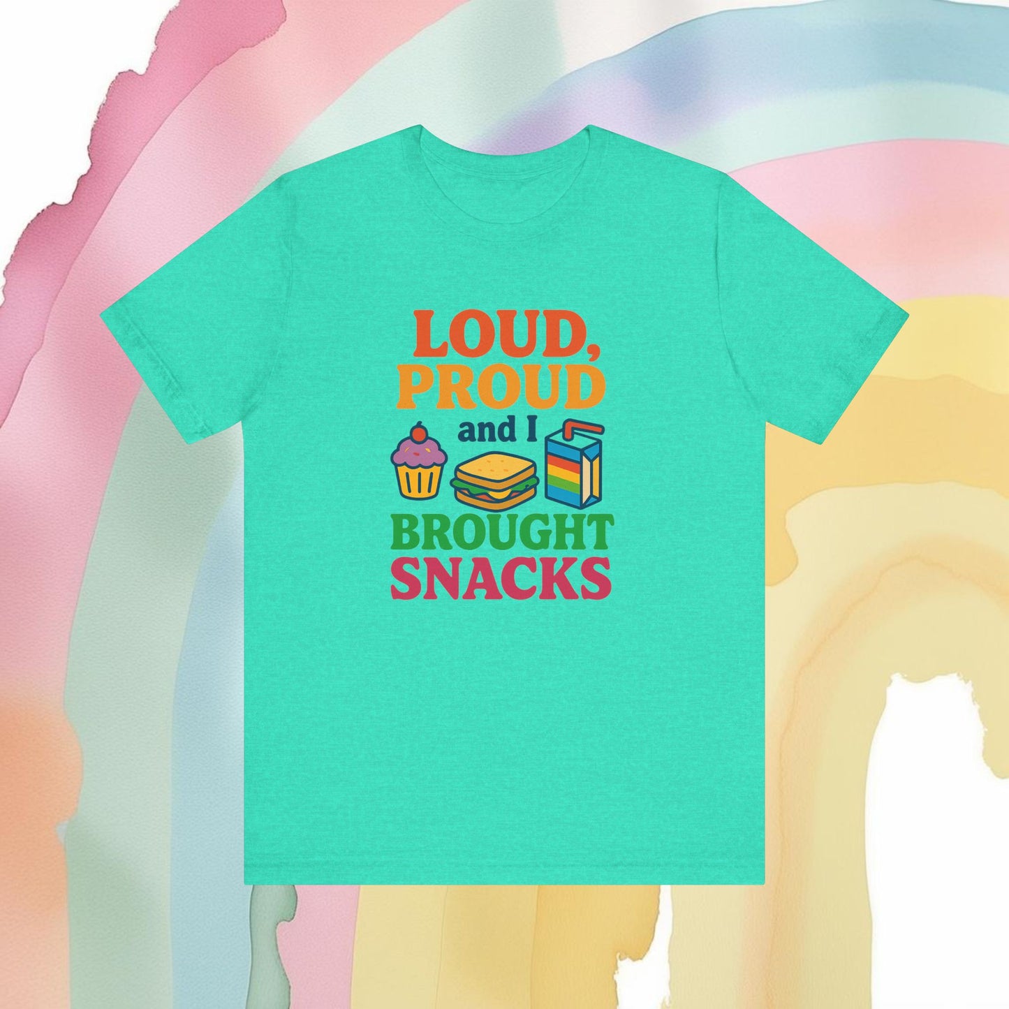 Loud, Proud, and I Brought Snacks Tee - T-Shirt | A quirky, joy-filled design from Have Fun Spread Joy.
